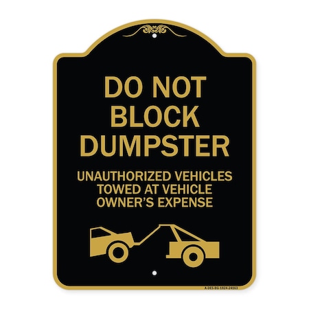 Signmission Do Not Block Dumpster Unauthorized Vehicles Towed at Owner Expense with Graphic, A-DES-BG-1824-24163 A-DES-BG-1824-24163